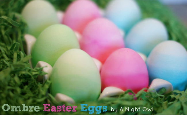 Ombre Dyed Easter Eggs by @anightowlblog