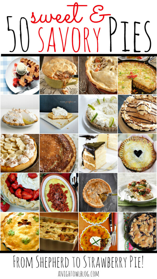 50 Sweet & Savory Pie Recipes - A Night Owl Blog