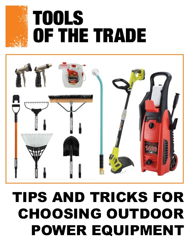 Tools of the Trade - tips and tricks for choosing outdoor power equipment at Home Depot #DigIn