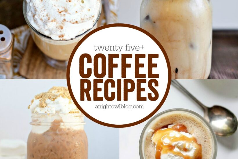 25+ Delicious Coffee Recipes - lattes, frappes and more!