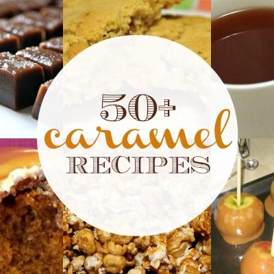 50 Caramel Recipes | anightowlblog.com
