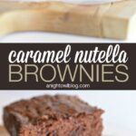 Caramel Nutella Brownies | anightowlblog.com