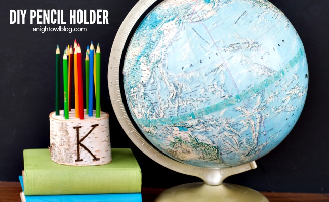 DIY Back to School Pencil Holder | anightowlblog.com
