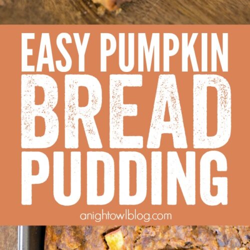 Easy Pumpkin Bread Pudding - A Night Owl Blog