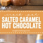 This Crock Pot Salted Caramel Hot Chocolate is just three ingredients and is so easy to make! Perfect for a chilly fall or winter evening!