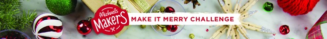 Make it Merry with Michaels Stores!