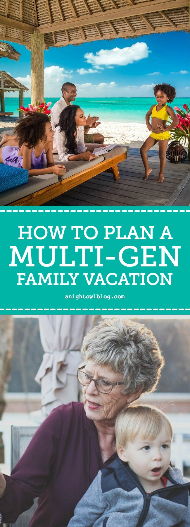 How To Plan a MultiGenerational Family Vacation A Night Owl Blog
