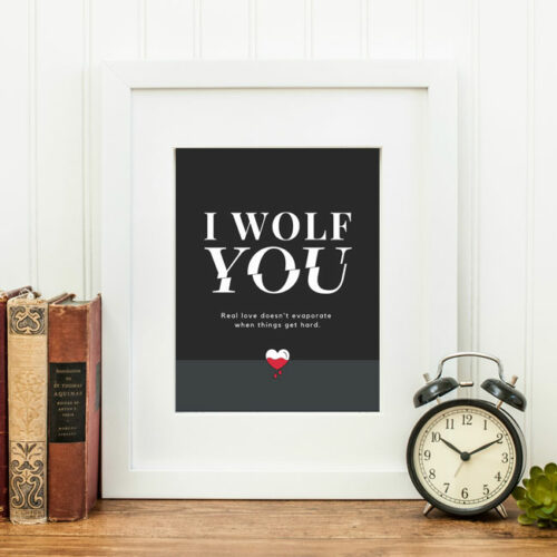 “I Wolf You” Printable - A Night Owl Blog